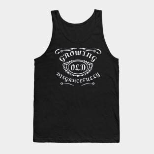 Growing old disgracefully Tank Top